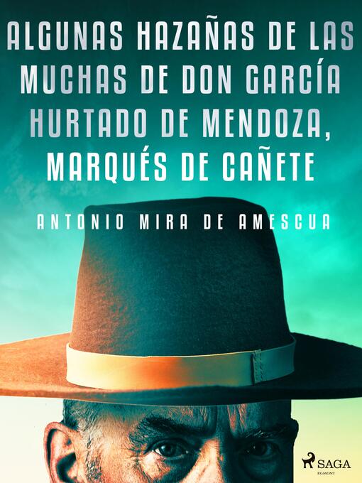 Title details for Algunas hazañas de las muchas de don García Hurtado de Mendoza, marqués de Cañete by Antonio Mira de Amescua - Available